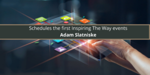Adam Slatniske schedules the first Inspiring The Way events
